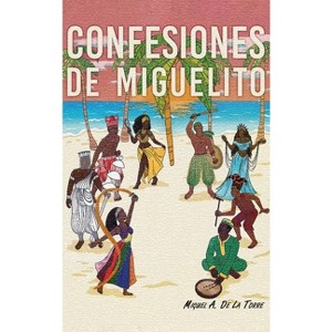 Confesiones de Miguelito - by  Miguel A de la Torre (Paperback) - 1 of 1