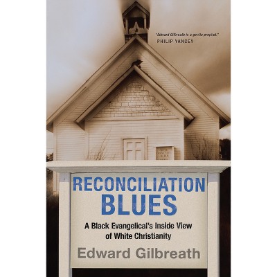 Reconciliation Blues - by  Edward Gilbreath (Paperback)