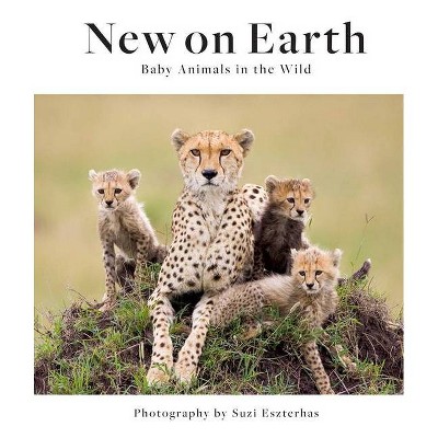 New on Earth - by  Suzi Eszterhas (Hardcover)