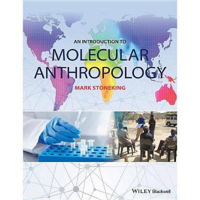 An Introduction to Molecular Anthropology - by  Mark Stoneking (Paperback)