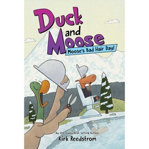 Duck and Moose: Moose's Bad Hair Day! - by  Kirk Reedstrom (Hardcover) - 1 of 1