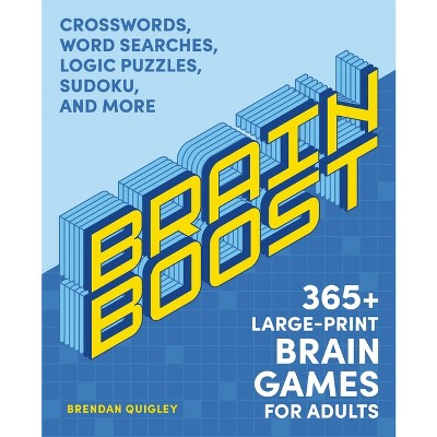 Brain Boost: 365 Brain Games for Adults - by  Brendan Quigley (Paperback)