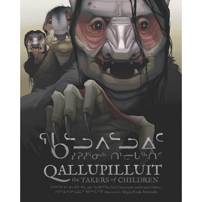 Qallupilluit: The Takers of Children - by  Louise Flaherty & Neil Christopher (Paperback)