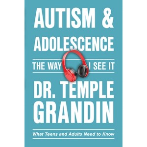 Autism and Adolescence - (Way I See It) by  Temple Grandin (Paperback) - 1 of 1