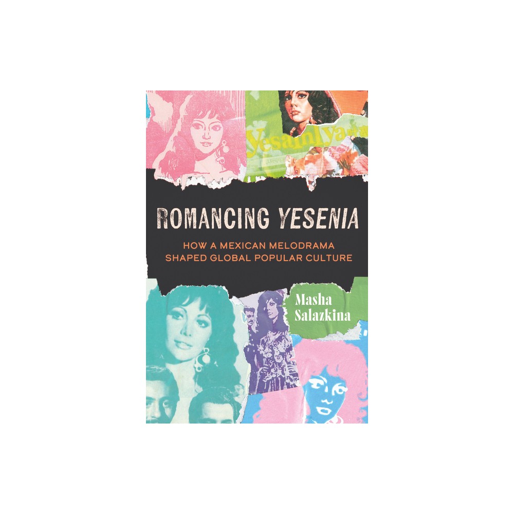 Romancing Yesenia - by Masha Salazkina (Paperback)