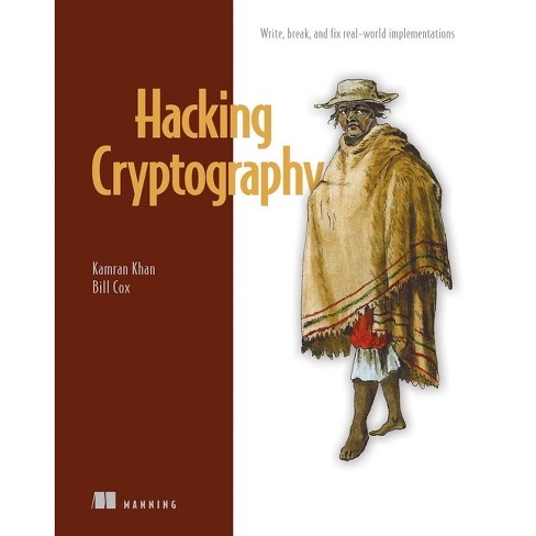 Hacking Cryptography - By Kamran Khan &amp; Bill Cox (paperback) : Target