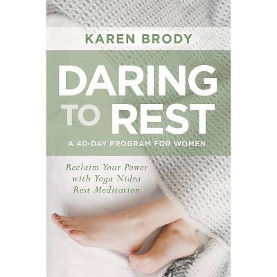 Daring to Rest - by  Karen Brody (Paperback)