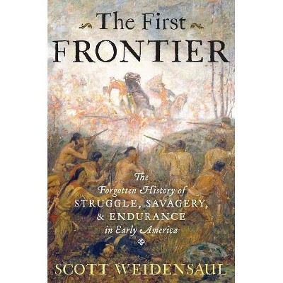 The First Frontier - by  Scott Weidensaul (Hardcover)