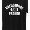 Women's - Instant Message - Delusional And Proud Short Sleeve Graphic T-Shirt - 2 of 4