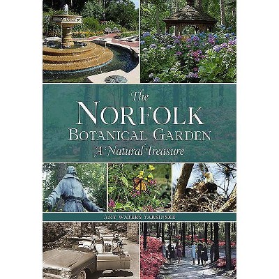 Norfolk Botanical Garden - by  Amy Waters Yarsinske (Paperback)