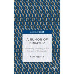 A Rumor of Empathy - by  L Agosta (Hardcover) - 1 of 1