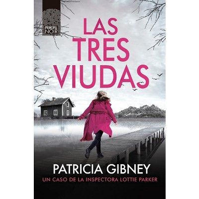 Tres Viudas, Las - by  Patricia Gibney (Paperback)