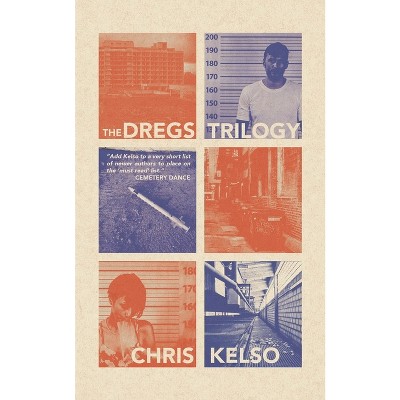 The Dregs Trilogy - by  Chris Kelso (Paperback)