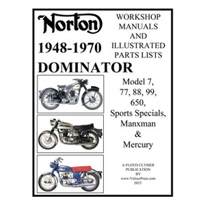 Norton 1949-1970 Dominator Workshop Manuals & Illustrated Parts Lists Model 7, 77, 88, 99, 650, Sports Specials, Manxman & Mercury - (Paperback) - 1 of 1
