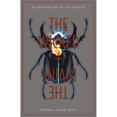 The Wicked + the Divine Volume 5: Imperial Phase I - by  Kieron Gillen (Paperback)