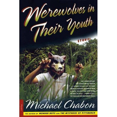 Werewolves in Their Youth - by  Michael Chabon (Paperback)