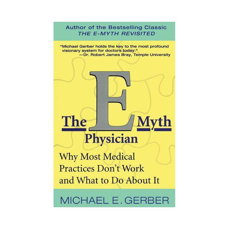 The E-Myth Physician - by  Michael E Gerber (Paperback), 1 of 2