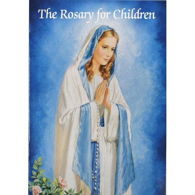 The Rosary for Children - (Catholic Classics (Regina Press)) by  Karen Cavanaugh (Paperback)