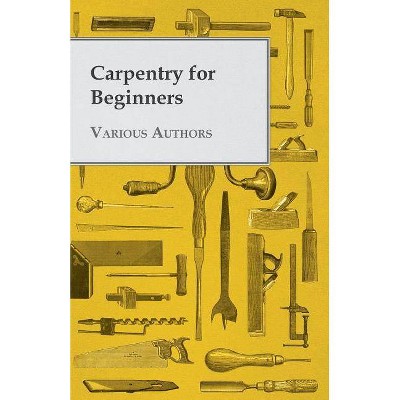 Carpentry for Beginners - (Paperback)