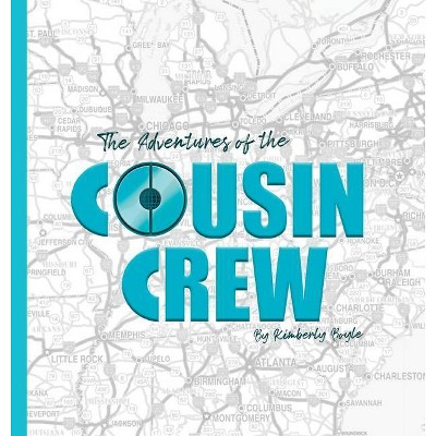 The Adventures of the Cousin Crew - by  Kimberly Boyle (Hardcover)