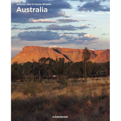 Australia - (Spectacular Places Flexi) by  Anthony Ham & Donna Wheeler (Paperback)