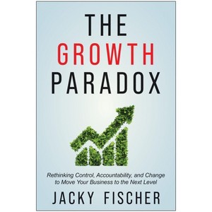 The Growth Paradox - by  Jacky Fischer (Hardcover) - 1 of 1
