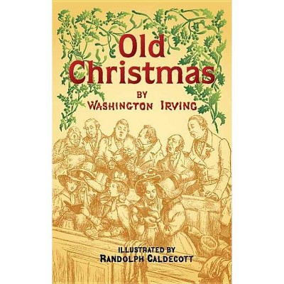 Old Christmas - (Dover Pictorial Archives) by  Washington Irving (Paperback)