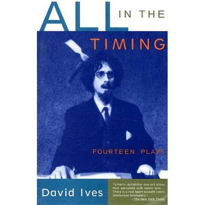 All in the Timing - by  David Ives (Paperback)