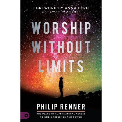  Worship Without Limits - by  Philip Renner (Paperback) 
