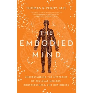 The Embodied Mind - by  Thomas R Verny (Paperback) - 1 of 1