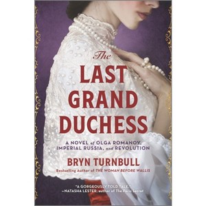 The Last Grand Duchess - by  Bryn Turnbull (Paperback) - 1 of 1