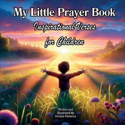 My Little Prayer Book - by  Kirsten Pistorius (Paperback)