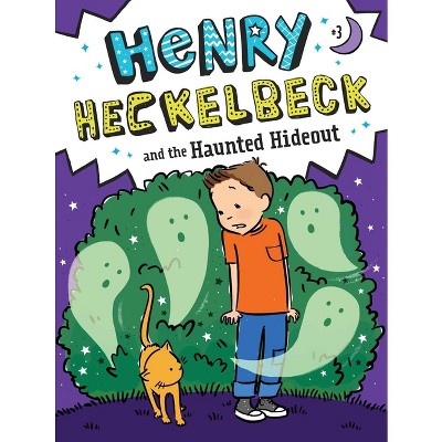 Henry Heckelbeck and the Haunted Hideout - by  Wanda Coven (Hardcover)