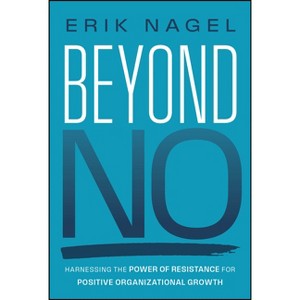 Beyond No - by  Erik Nagel (Hardcover) - 1 of 1
