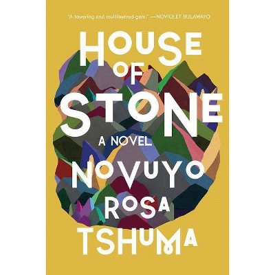 House of Stone - by  Novuyo Rosa Tshuma (Paperback)