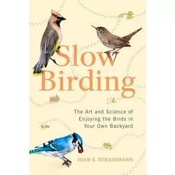 Slow Birding - by  Joan E Strassmann (Hardcover)