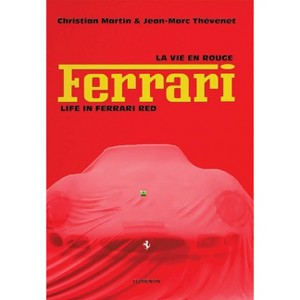 Life in Ferrari Red - by  Christian Martin & Jean-Marc Thévenet (Hardcover) - 1 of 1