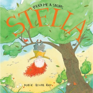 Read Me a Story, Stella - (Stella and Sam) by  Marie-Louise Gay (Hardcover) - 1 of 1