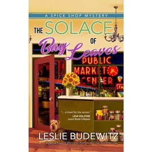 The Solace of Bay Leaves - (Spice Shop Mystery) by  Leslie Budewitz (Paperback) - 1 of 1