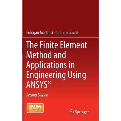 The Finite Element Method and Applications in Engineering Using Ansys(r) - 2nd Edition by  Erdogan Madenci & Ibrahim Guven (Hardcover)