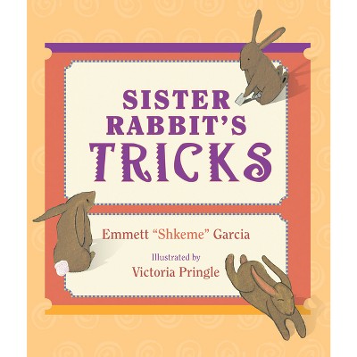 Sister Rabbit's Tricks - by  Emmett Shkeme Garcia (Paperback)