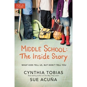 Middle School: The Inside Story - by  Cynthia Ulrich Tobias & Sue Acuña (Paperback) - 1 of 1