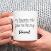 My Favorite Child Gave Me This Mug, Playful Gift For Mom (Non-Custom Only)| OrnamentallyYou - 4 of 4