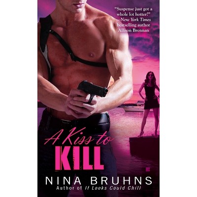 A Kiss to Kill - (Passion for Danger Trilogy) by  Nina Bruhns (Paperback)