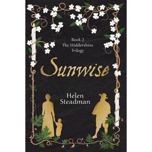 Sunwise - (The Newcastle Witch Trials Trilogy) 2nd Edition,Large Print by  Helen Steadman (Paperback) - 1 of 1