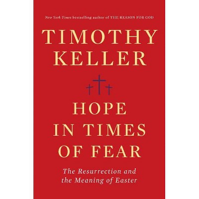 Hope in Times of Fear - by  Timothy Keller (Hardcover)