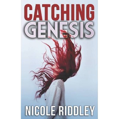 Catching Genesis - by  Nicole Riddley (Paperback)