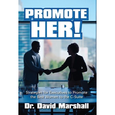 Promote Her! - by  David Marshall (Hardcover)