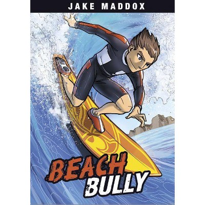 Beach Bully - (Jake Maddox Sports Stories) by  Jake Maddox (Paperback)