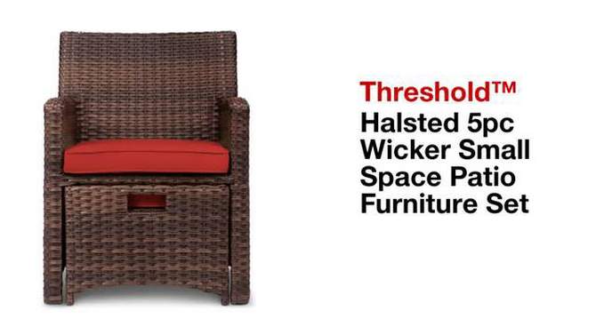 Halsted 5pc Wicker Small Space Patio Furniture Set - Threshold&#153;, 2 of 17, play video